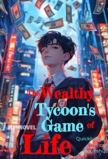 The Wealthy Tycoon's Game of Life